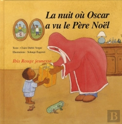 Bertrand.pt - La Nuit Où Oscar A Vu Le Père Noël