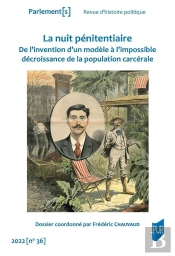 La Nuit Penitentiaire - De L'Invention D'Un Modele A L'Impossible Decroissance De La Population Carc