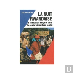 Bertrand.pt - La Nuit Rwandaise ; L'Implication Francaise Dans Le Dernier Genocide Du Siecle