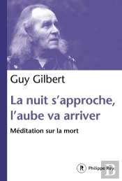 La Nuit S'Approche, L'Aube Va Arriver ; Méditation Sur La Mort