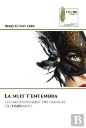 La Nuit T'Entendra - Les Habitudes Sont Des Bagages Encombrants.