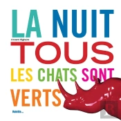 La Nuit, Tous Les Chats Sont Verts