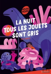 La Nuit Tous Les Jouets Sont Gris