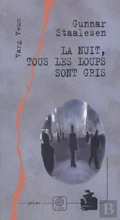 La Nuit Tous Les Loups Sont Gris