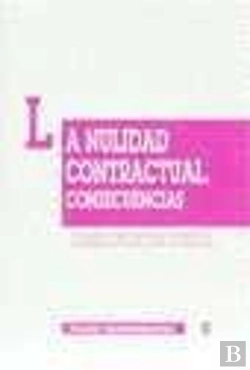 Bertrand.pt - La Nulidad Contractual. Consecuencias