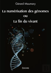 La Numérisation Des Génomes Ou La Fin Du Vivant