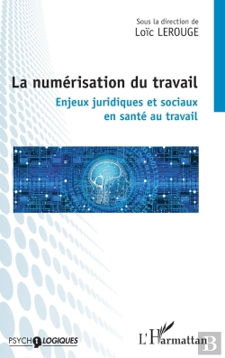 Bertrand.pt - La Numérisation Du Travail : Enjeux Juridiques Et Sociaux En Santé Au Travail