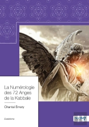 La Numérologie Des 72 Anges De La Kabbale
