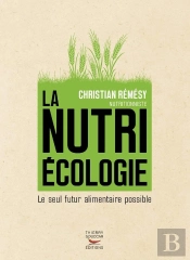 La Nutriécologie ; Le Seul Futur Alimentaire Possible