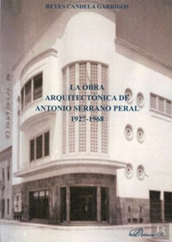 Bertrand.pt - La Obra Arquitectónica De Antonio Serrano Peral. 1927-1968
