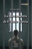 La Obra Maestra De Evilasio García