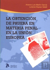 La Obtención De Prueba En Materia Penal En La Unión Europea.