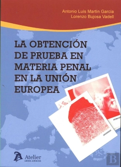 Bertrand.pt - La Obtención De Prueba En Materia Penal En La Unión Europea.