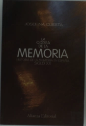 La Odisea De La Memoria (Historia De La Memoria En España, Siglo Xx) 