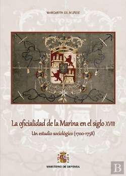 Bertrand.pt - La Oficialidad De La Marina En El Siglo Xviii. Un Estudio Sociológico (1.700-1.758)