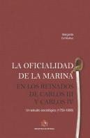 La Oficialidad De La Marina En Los Reinados De Carlos Iii Y Carlos Iv. Un Estudio Sociológico (1759,