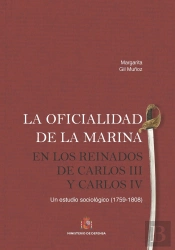 La Oficialidad De La Marina En Los Reinados De Carlos Iii Y Carlos Iv. Un Estudio Sociológico (1759,