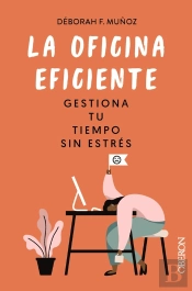 La Oficina Eficiente. Gestiona Tu Tiempo Sin Estrés