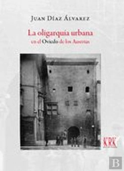 Bertrand.pt - La Oligarquia Urbana En El Oviedo De Los Austrias Familia