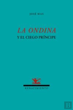 Bertrand.pt - La Ondina Y El Ciego Príncipe