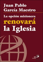La Opción Misionera Renovará La Iglesia