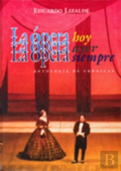 La Opera Hoy, La Opera Ayer, La Opera Siempre 