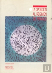 La Oposición Al Régimen De Franco