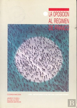 Bertrand.pt - La Oposición Al Régimen De Franco
