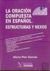 La Oración Compuesta En Español, Estructuras Y Nexos