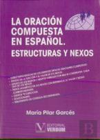 La Oración Compuesta En Español, Estructuras Y Nexos