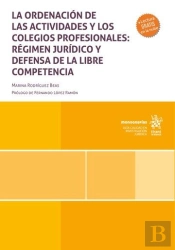 La Ordenacion De Las Actividades Y Los Colegios Profesionales: Regimen Juridico