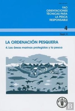 Bertrand.pt - La Ordenacion Pesquera No 4, Supl 4. Las Areas Marinas Protegidas Y La Pesca