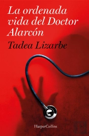 La Ordenada Vida Del Doctor Alarcón