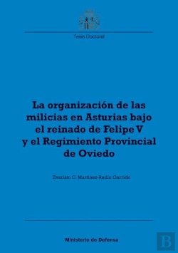 Bertrand.pt - La Organización De Las Milicias En Asturias Bajo El Reinado De Felipe V Y El Regimiento Provincial D