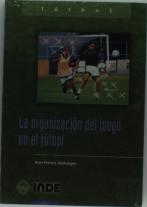 La Organización Del Juego En El Fútbol