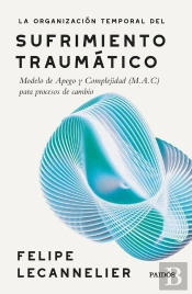 La Organización Temporal Del Sufrimiento Traumático