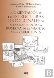La Orientación De Las Estructuras Ortogonales De Nueva Planta En Época Romana