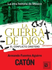 La Otra Historia De México. La Guerra De Dios