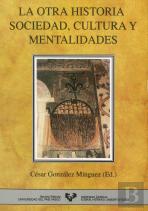 La Otra Historia. Sociedad, Cultura Y Mentalidades