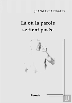Bertrand.pt - La Ou La Parole Se Tient Posee