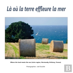 Bertrand.pt - Là Où La Terre Effleure La Mer : Where The Land Meets The Sea (Loire Region, Normandy, Brittany, France)