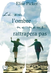 La Ou L'Ombre Ne Nous Rattrapera Pas