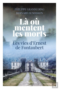 Bertrand.pt - Là Où Mentent Les Morts : Les Vies D'Ernest De Fontaubert