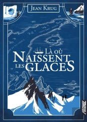 Là Ou Naissent Les Glaces