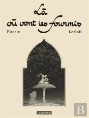 La Ou Vont Les Fourmis (Canal Bd)