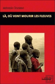 Là, Où Vont Mourir Les Fleuves