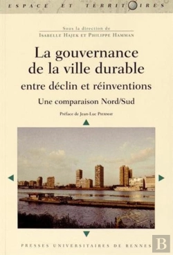 Bertrand.pt - La Ouvernance De La Ville Durable Entre Déclin Et Réinventions ; Une Comparaison Nord/Sud