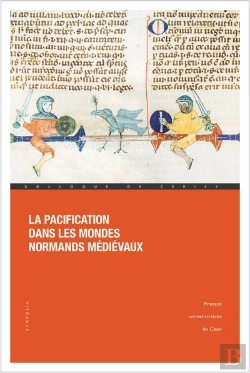 Bertrand.pt - La Pacification Dans Les Mondes Normands Médiévaux : Conquérir, Soumettre, Gouverner
