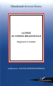 La Paix Au Congo-Brazzaville ; Diagnostic Et Remèdes