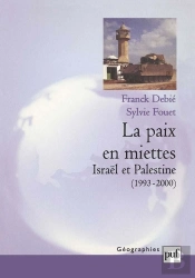 La Paix En Miettes ; Israël Et Palestine (1993-2000)